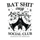 Direct to Film Transfer - Bat Shit Crazy