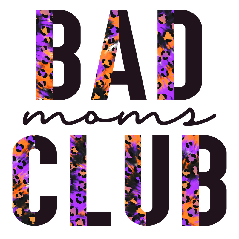 Direct to Film Transfer  | DTF Prints | Direct to Film Transfer - Bad Moms Club