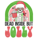 Direct to Film Transfer| DTF Prints | Direct to Film Transfer - Dead Inside But Jolly