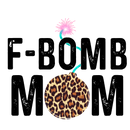 Direct to Film Transfer  | DTF Prints | Direct to Film Transfer | Sassy DTF - F Bomb Mom