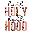 Direct to Film Transfer | DTF Prints | Direct to Film Transfer  - Half Holy Half Hood