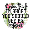 Direct to Film Transfer  | DTF Prints | Direct to Film Transfer - If you think I'm short