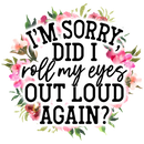 Direct to Film Transfer  | DTF Prints | Direct to Film Transfer - Did I roll my eyes