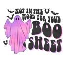 Direct to Film Transfer  | DTF Prints | Direct to Film Transfer - Not in the Mood