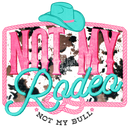 Direct to Film Transfer  | DTF Prints | Direct to Film Transfer  - Not my rodeo