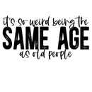 Direct to Film Prints | DTF Prints | Direct to Film Transfers - Same age as old people