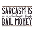 Direct to Film Prints | DTF Prints | Direct to Film Transfers - Sarcasm is cheaper