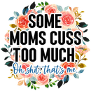 Direct to Film Transfer - Some moms cuss too much