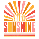 Direct to Film Transfer - Stay Kind Sunshine