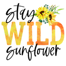 Direct to Film Transfer - Stay Wild Sunflower