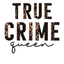 Direct to Film Transfer  | DTF Prints | Direct to Film Transfer -  True Crime Queen